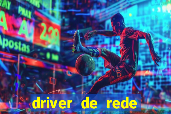 driver de rede windows 7 32 bits